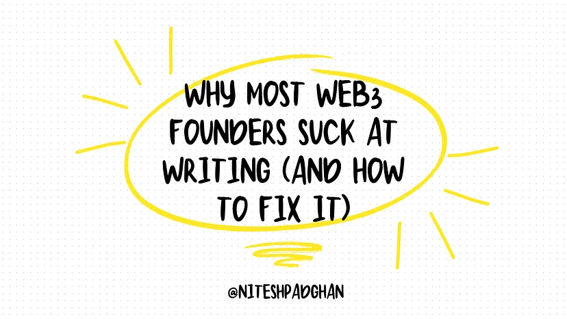 Why Most Web3 Founders Suck at Writing (and How to Fix It)